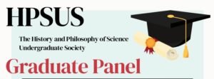 History and Philosophy of Science Undergraduate Society Graduate Panel Header