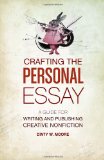 Crafting the Personal Essay, by Dinty Moore