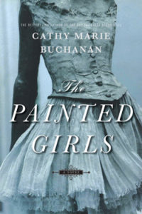 The Painted Girls, by Cathy Marie Buchanon The Painted Girls, by Cathy Marie Buchanon