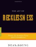 The Art of Recklessness, by Dean Young