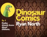 Dinosaur Comics: Dudes Already Know About Chickens, by Ryan North