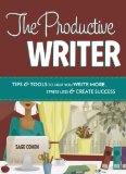 The Productive Writer, by Sage Cohen