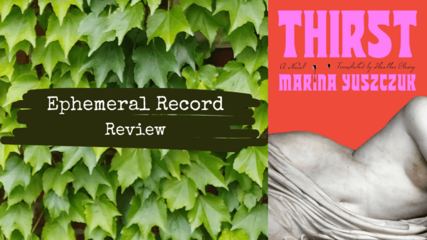 Ephemeral Record review of Thirst, by Marina Yuszczuk